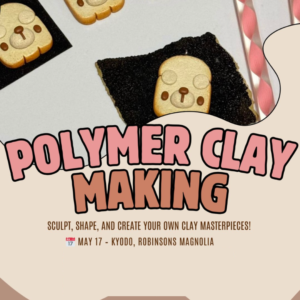 MAY 17: Crafter’s Marketplace x Kyodo | Polymer Clay Making Workshop