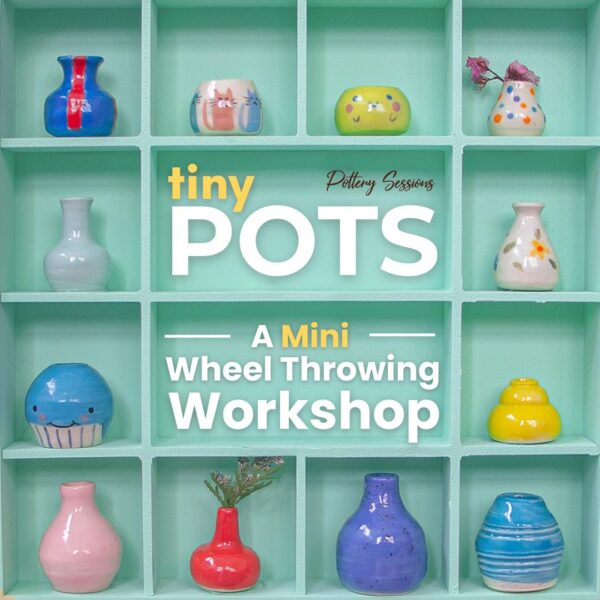 OCT 25: Pottery Sessions x Kyodo | Tiny Pots: Mini Wheel Throwing Workshop
