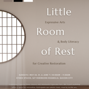 Curare x Linaw x Kyodo | Little Room of Rest: Expressive Arts & Body Literacy for Creative Restoration