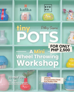 MAY 23: Pottery Sessions x Kafika Cafe x Kyodo | Tiny Pots: Mini Wheel Throwing Workshop